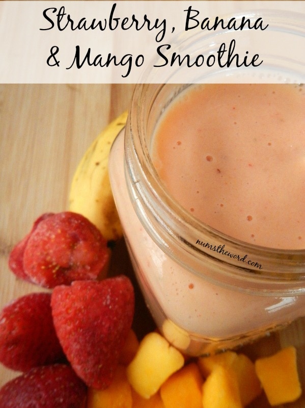 Strawberry, Banana & Mango Smoothie NumsTheWord