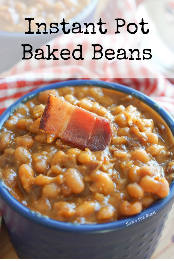 Instant Pot Baked Beans (with dry beans) Num's the Word