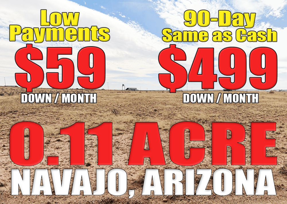 90Day Same as Cash 499 or 59 down/mo Amazing 0.11 Acre in Navajo