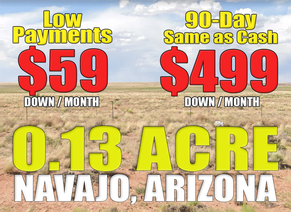 90Day Same as Cash 499 or 59 Down/Month! 0.13acre Lot in Navajo C