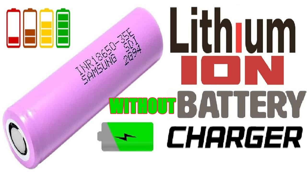 How to charge lithium ion battery without charger? - Nuranu