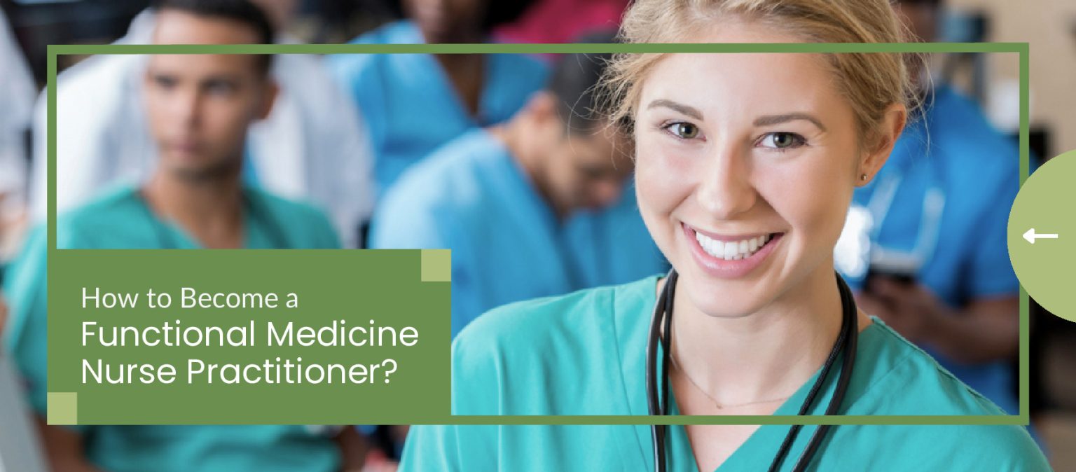 How to a Functional Medicine Nurse Practitioner Nurse