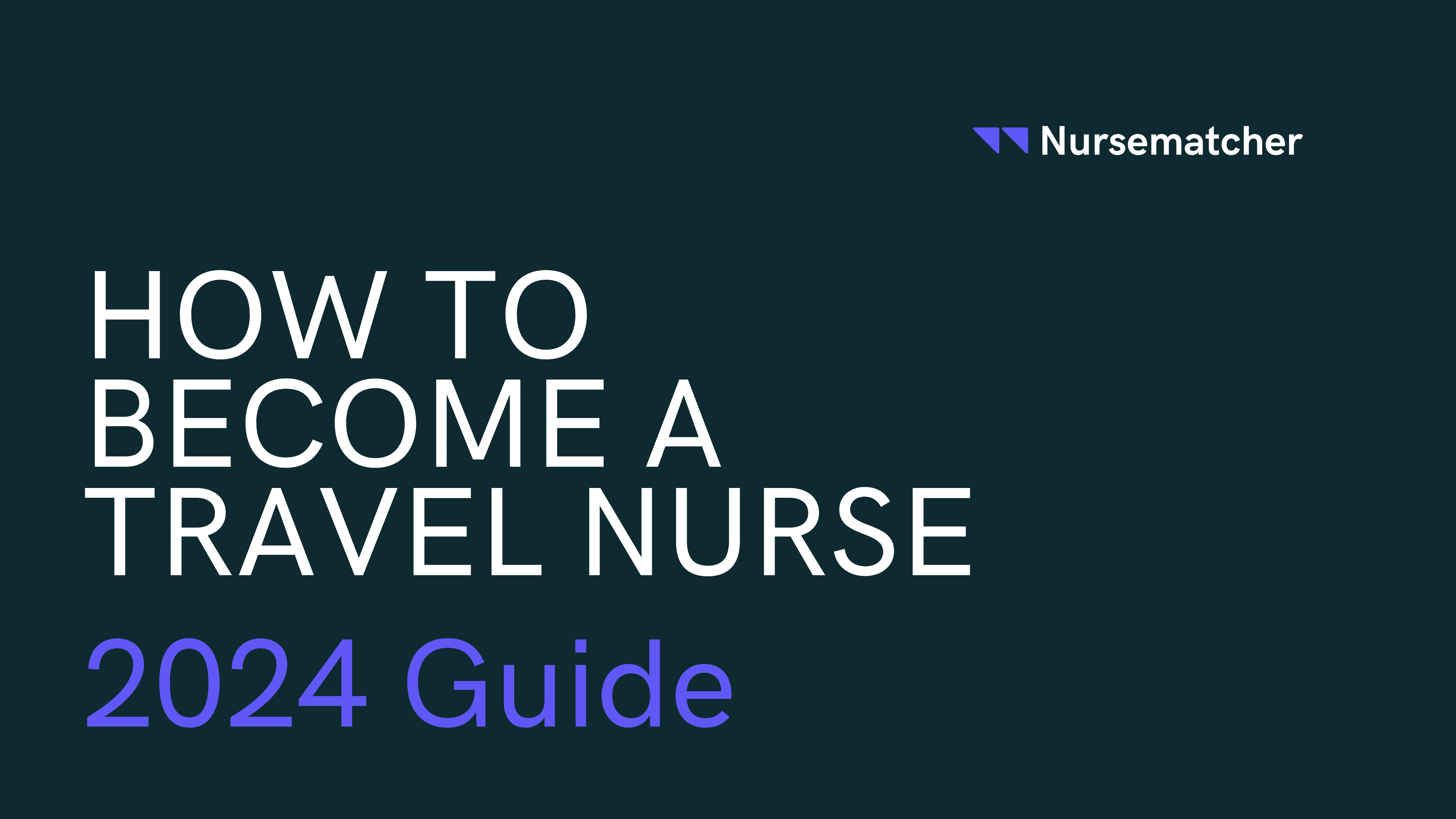 How to a Travel Nurse The Complete Guide Nursematcher