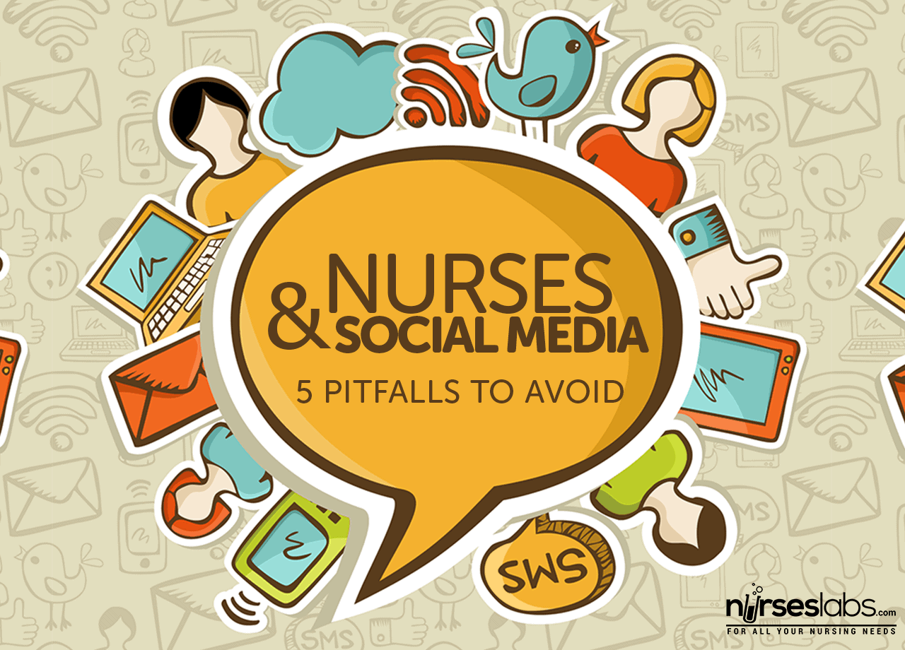 Nurses and Social Media 5 Pitfalls to Avoid Nurseslabs