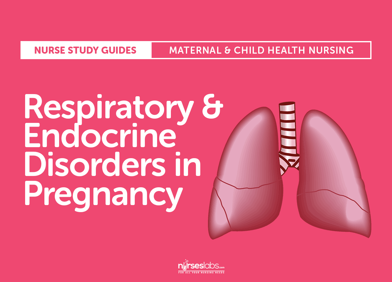 Respiratory & Endocrine Pregnancy Disorders Nursing Care