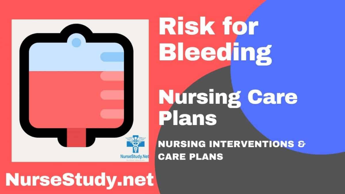 Risk for bleeding 5 Nursing Care Plans