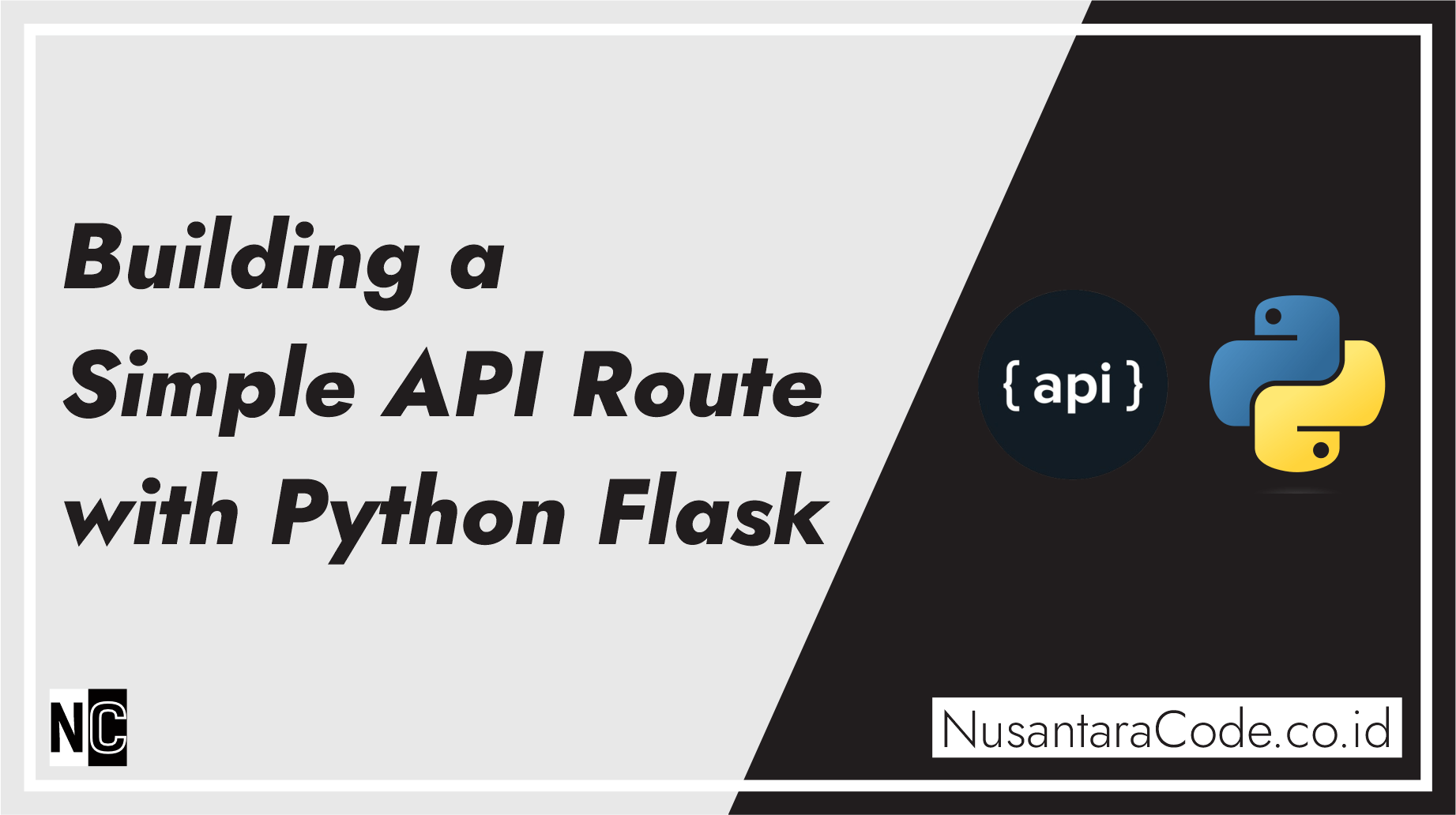 Building a Simple API Route with Python Flask Blog Nusantara Code