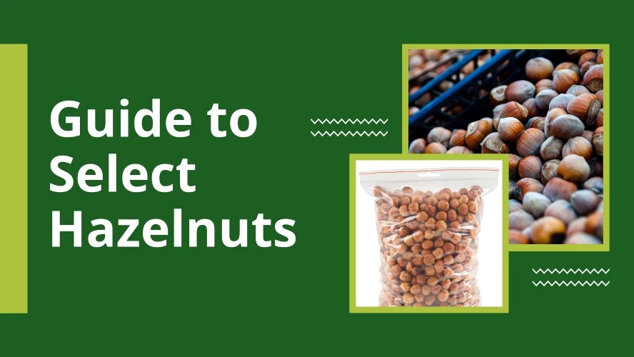 How to Choose Quality Hazelnuts An Expert's Guide Nut Geeks