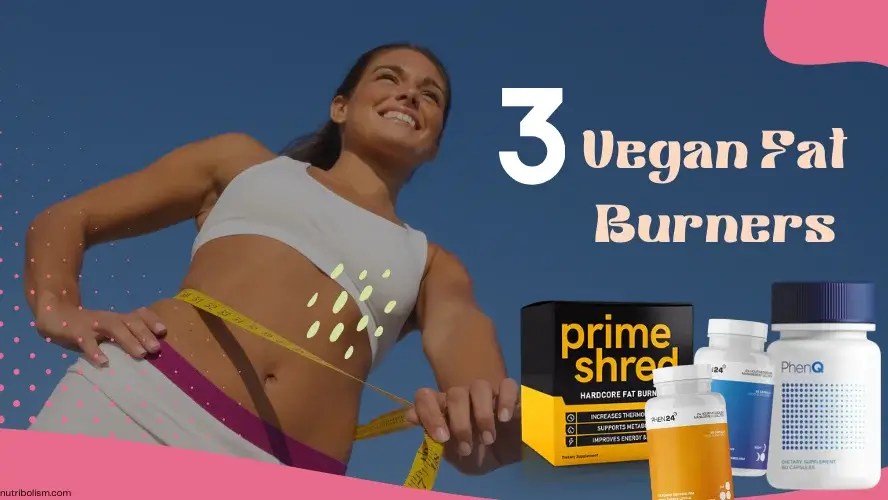 Top 3 Vegan Fat Burners 2024 PhenQ, Prime Shred & Phen24
