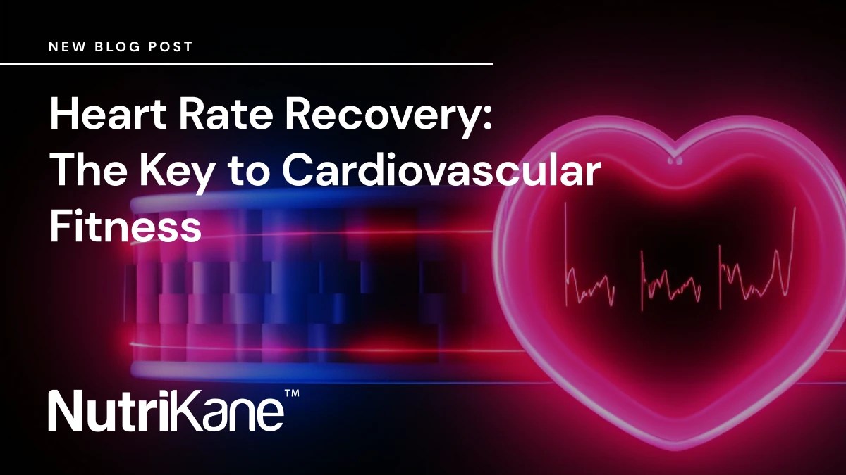 Heart Rate Recovery The Key to Cardiovascular Fitness NutriKane