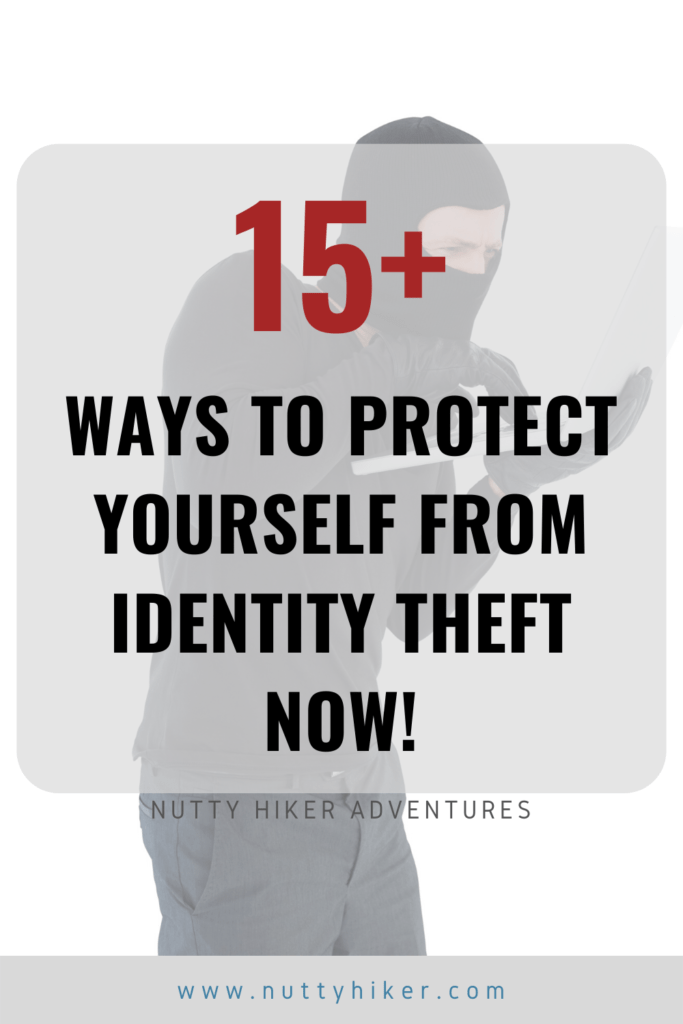 15+ Ways to Protect Yourself from Identity Theft Now!
