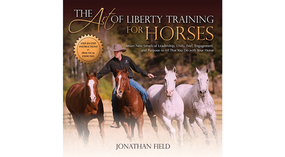 The Art of Liberty Training for Horses The Northwest Horse Source