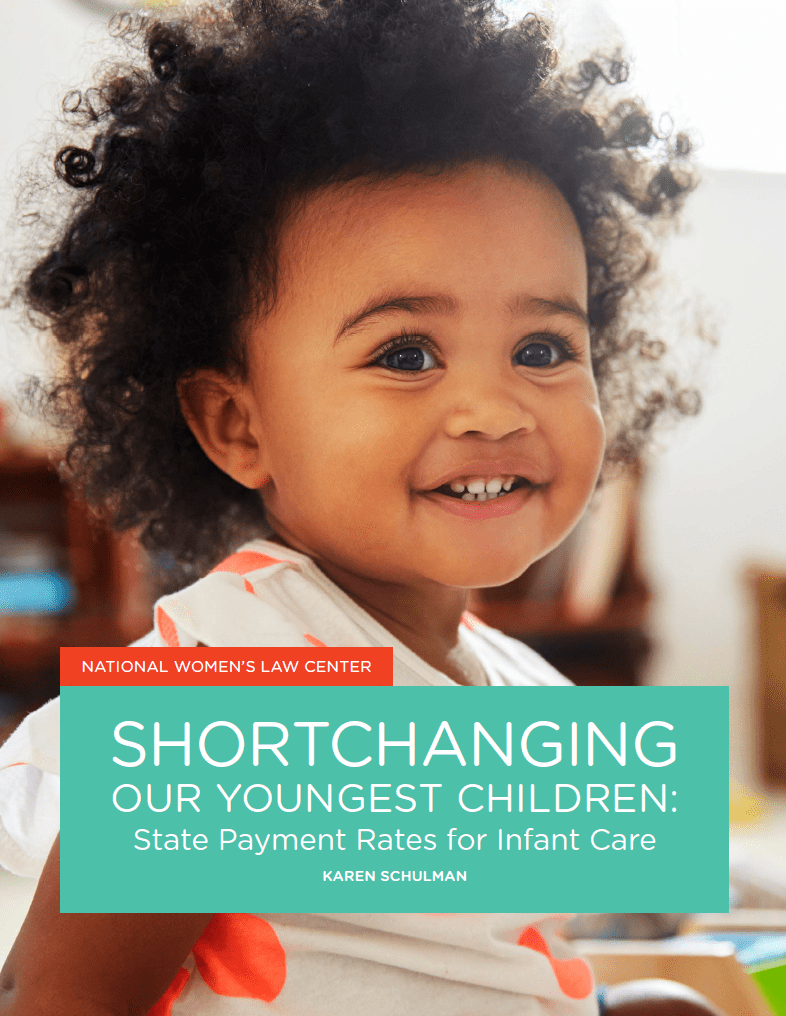 Shortchanging Our Youngest Children State Payment Rates for Infant Care National Women's Law
