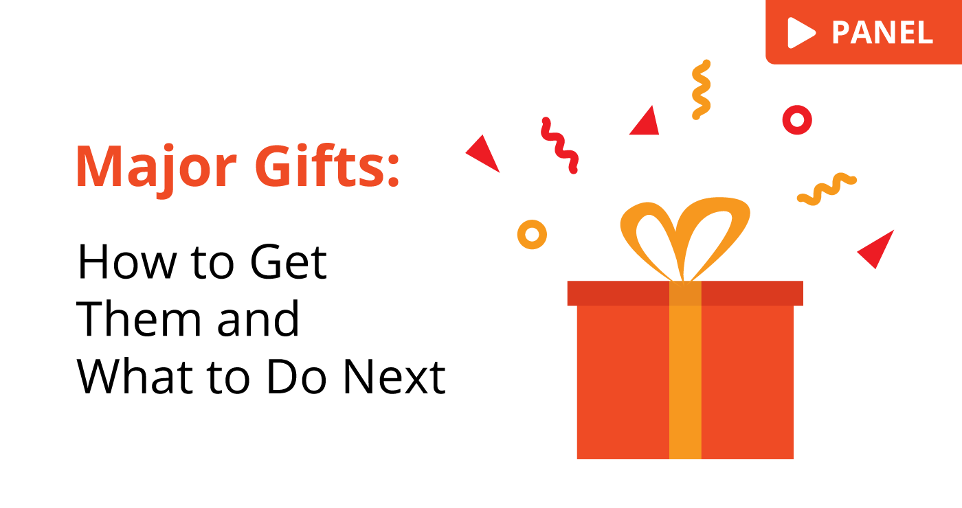 Major Gifts How to Get Them and What to Do Next NXUnite by Nexus