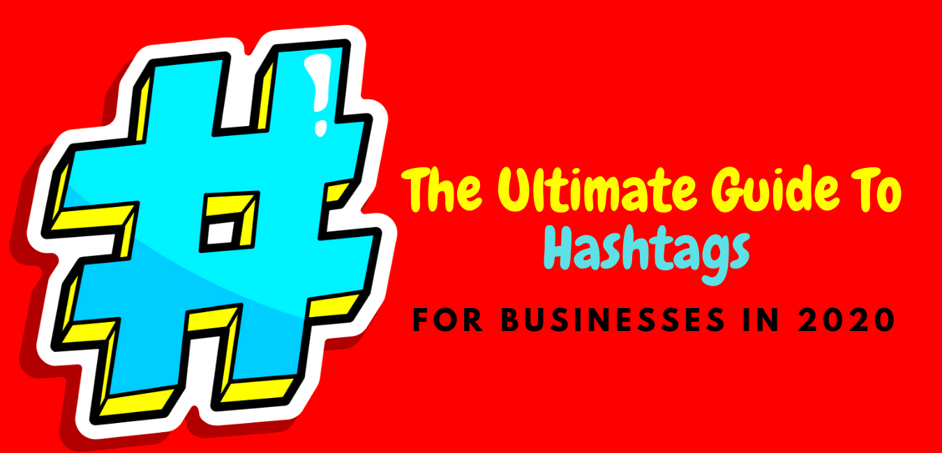 The Ultimate Guide To Hashtags For Businesses In 2020 NYK Daily