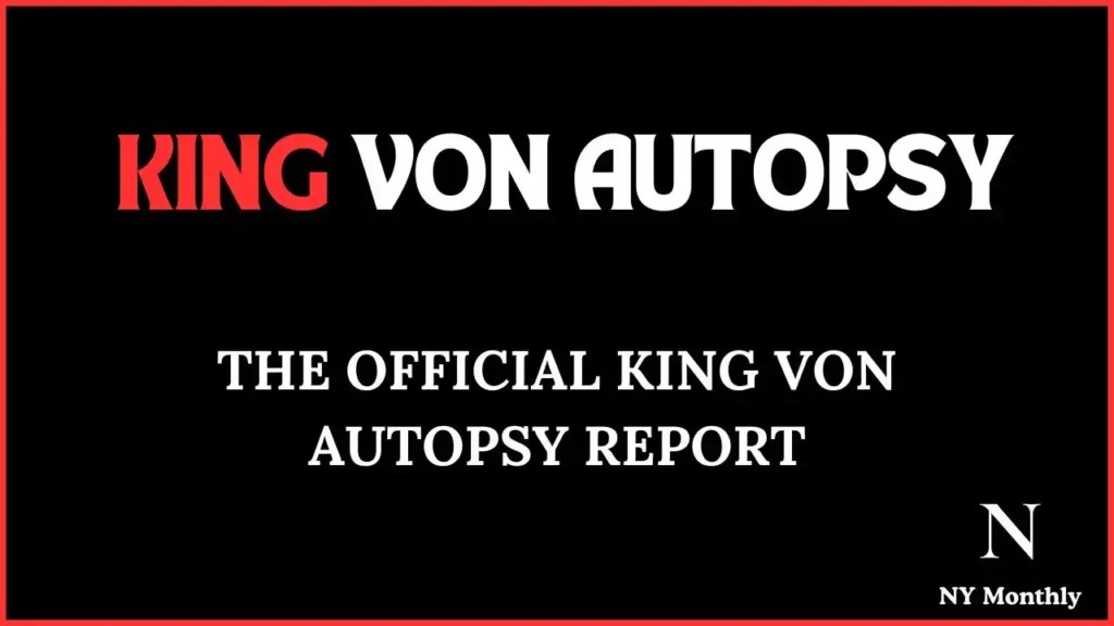 King Von Autopsy Exposé What the Official Report Reveals About His