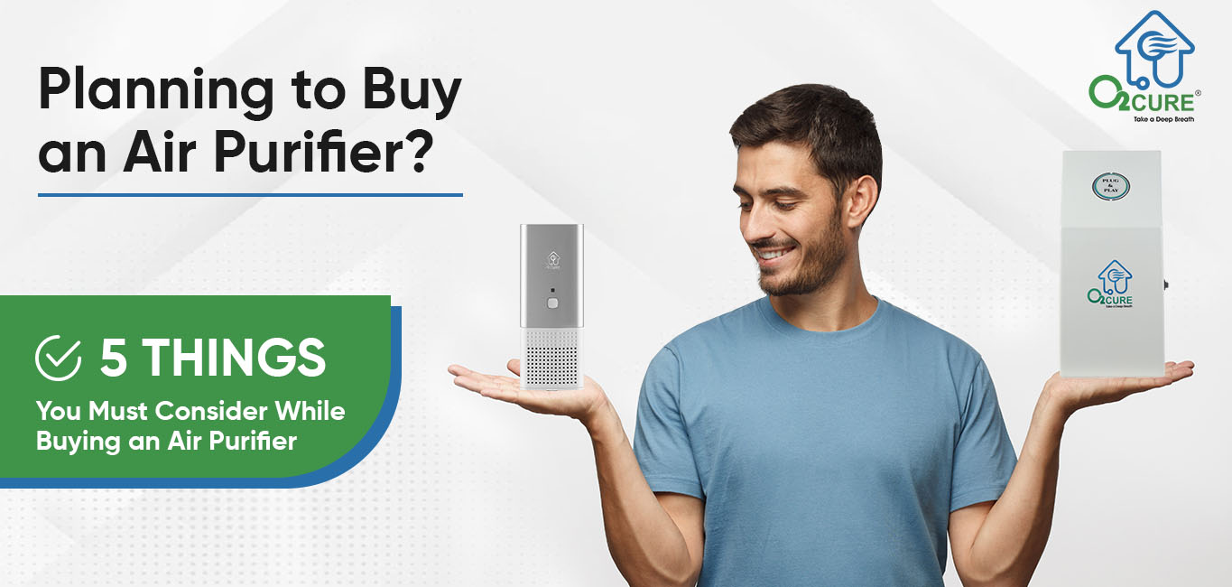 5 Things Consider Before Buying An Air Purifier O2cure