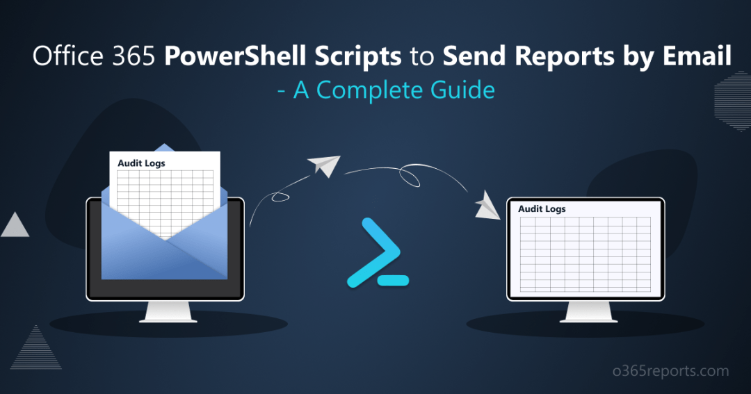 Office 365 PowerShell Scripts to Send Reports by Email