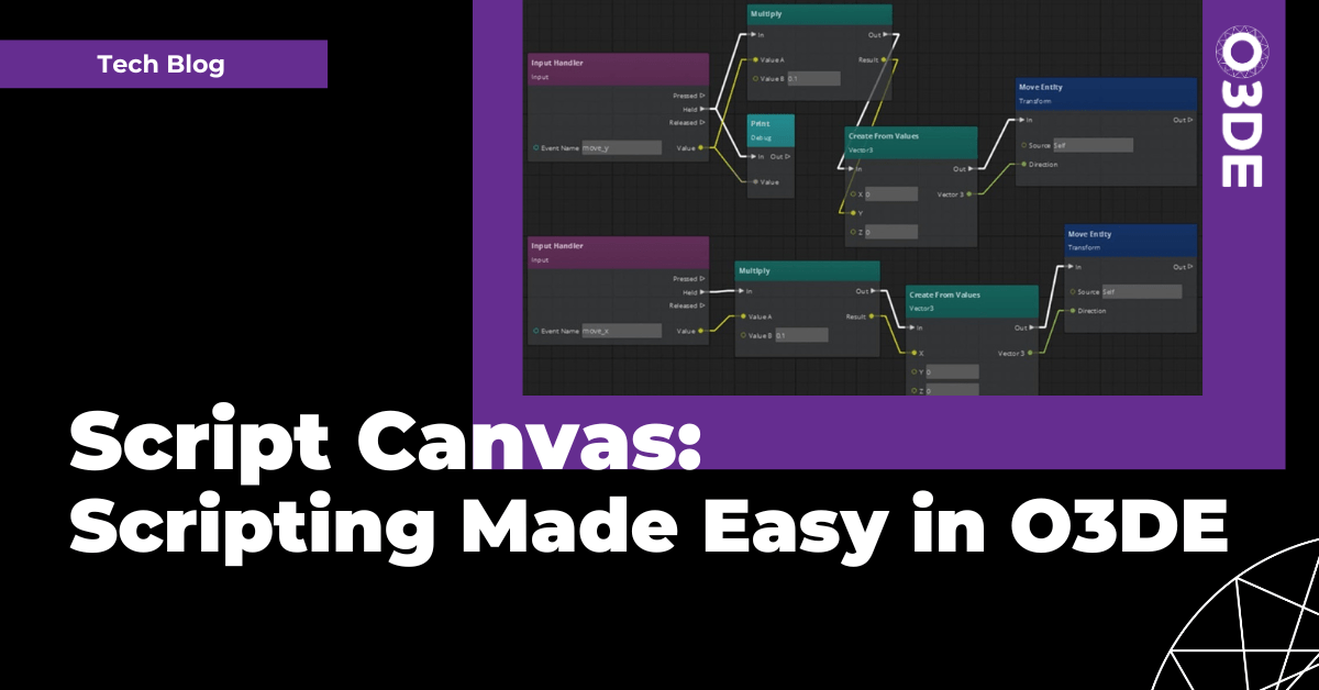 Script Canvas Scripting Made Easy in O3DE O3DE