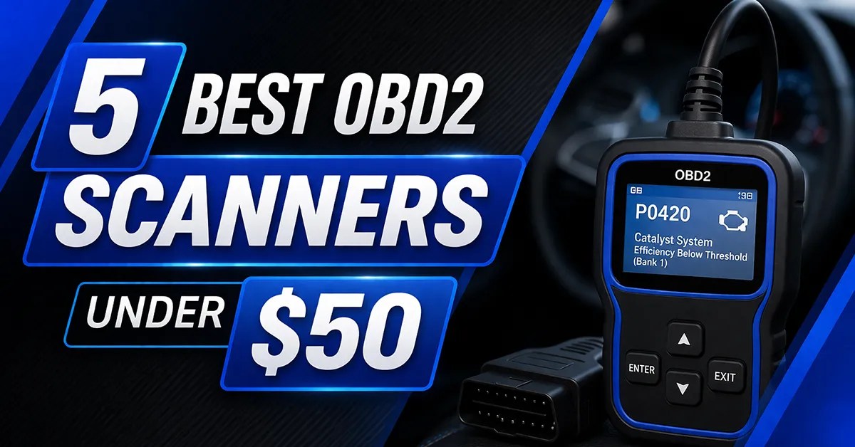 Best OBD2 Scanner Under $50? 5 Picks Ranked (2026)
