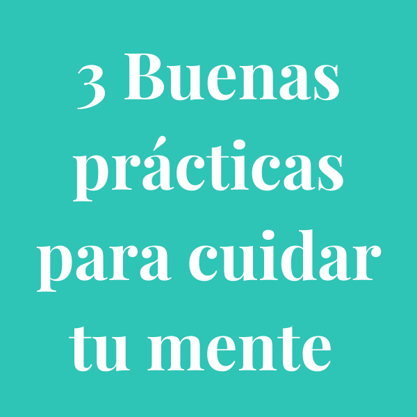 3 Buenas prácticas para cuidar tu mente OBESAMIND