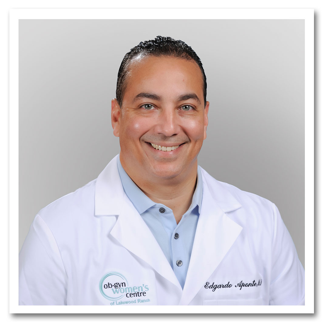 Edgardo J. Aponte, MD, FACOG Dr Aponte Lakewood Ranch