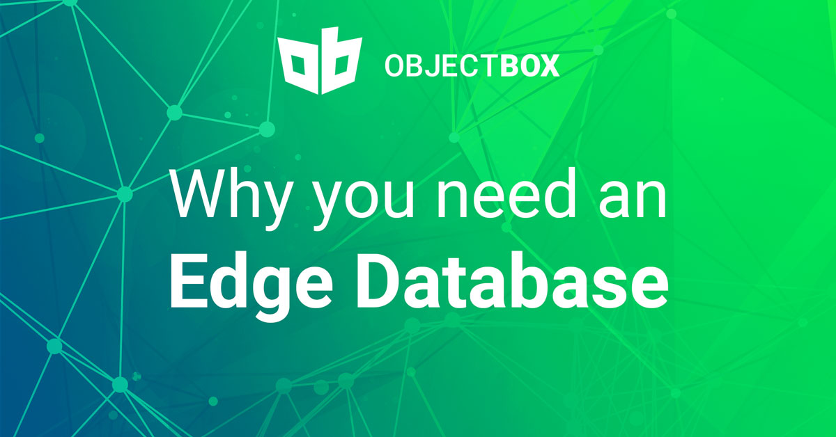 What is an Edge Database, and why do you need one?
