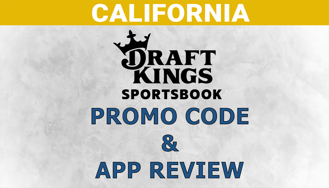 DraftKings Sportsbook California 2023 Review & Launch Updates