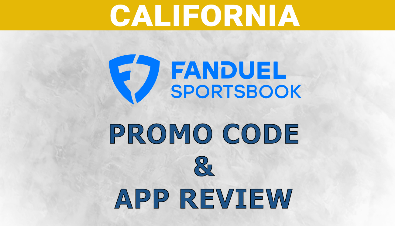 FanDuel California Promo Code 2023 Review & Launch Updates
