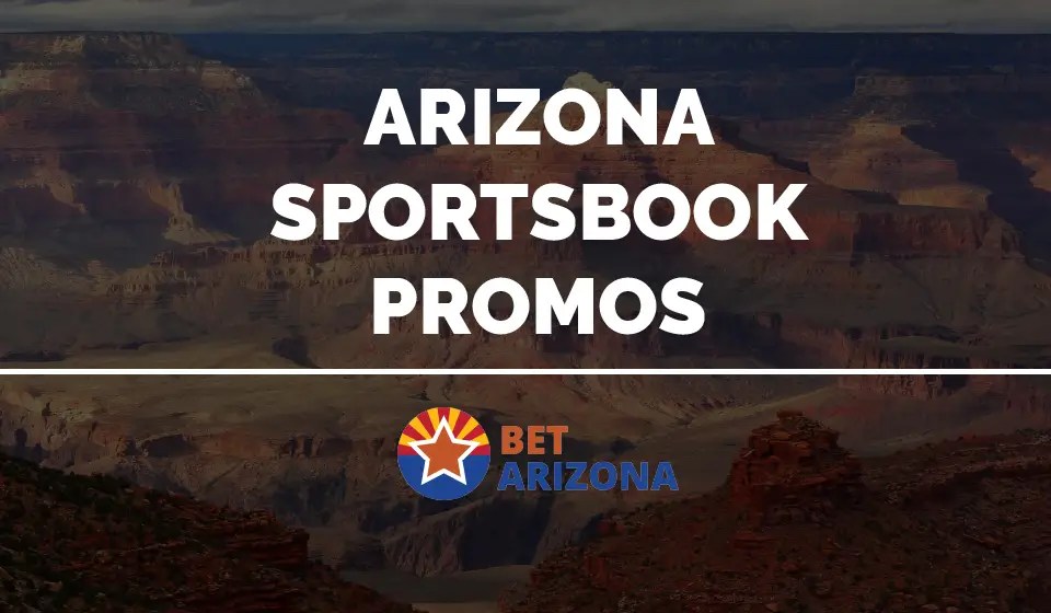 Arizona Sportsbook Promos & Bonuses Claim 8100 In Offers
