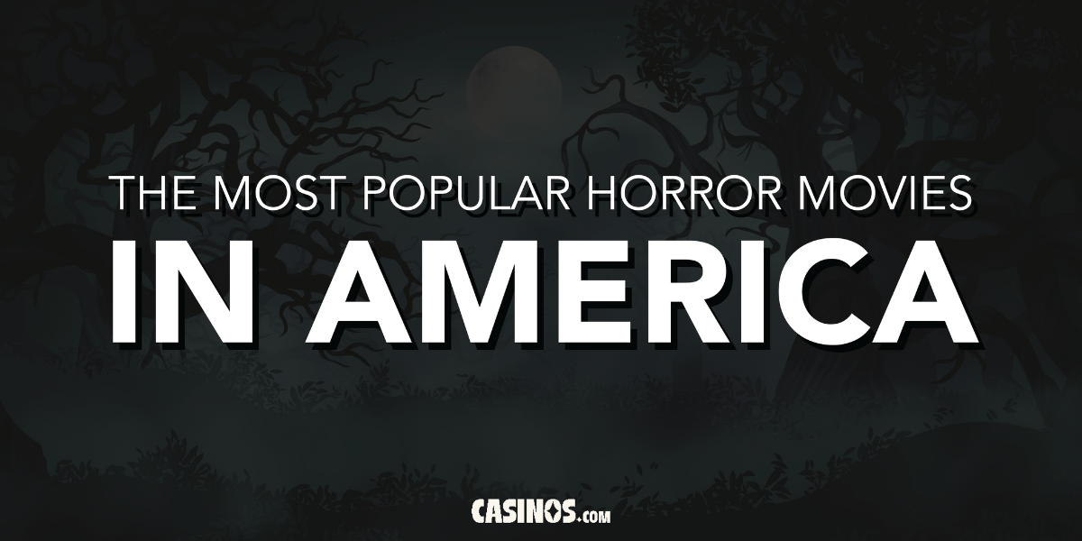 The Most Popular Horror Movies in the USA