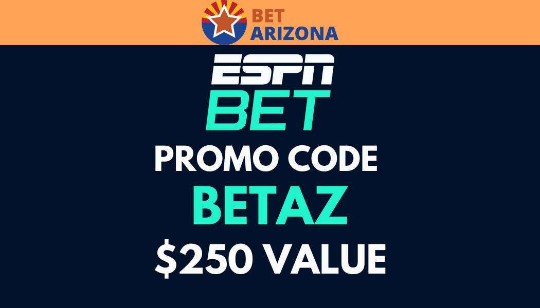 ESPN BET Arizona Promo Code BETAZ Get 1,000 in Bonus Bets