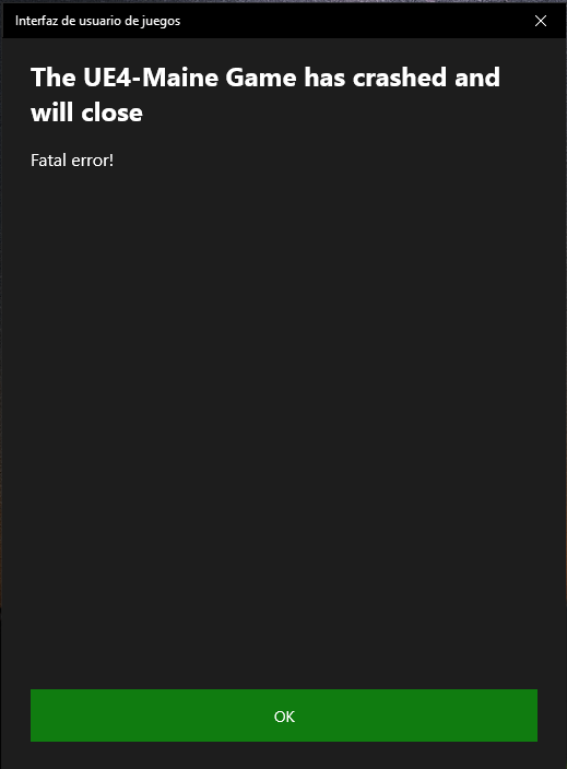 Grounded Error The UE4Maine game has crashed and will close