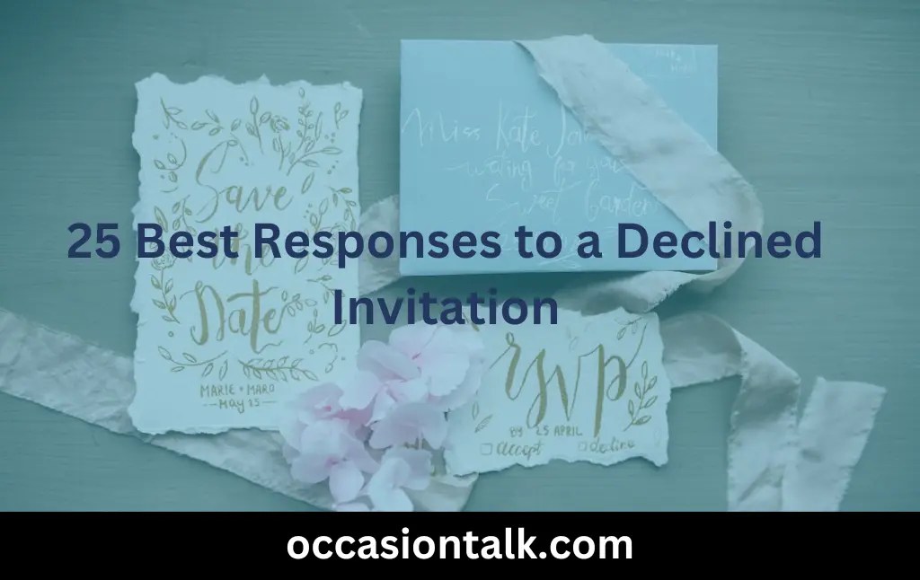 25 Best Responses to a Declined Invitation Occasion Talk