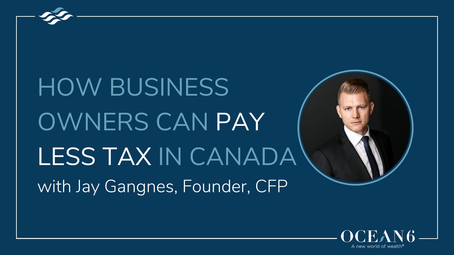 How Business Owners Can Pay Less Tax in Canada Ocean6