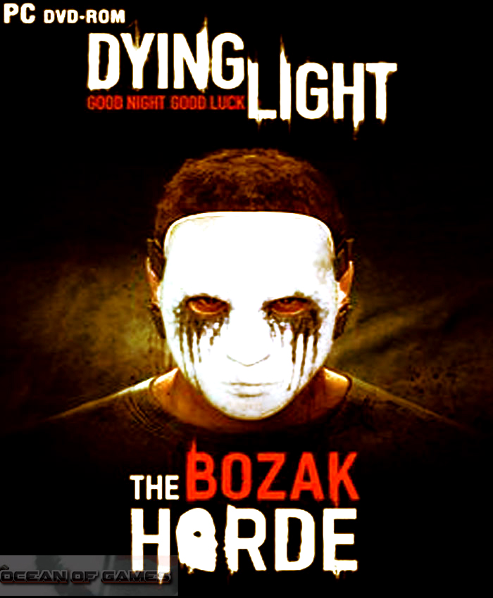 Ocean Of Games » Dying Light The Bozak Horde Free Download