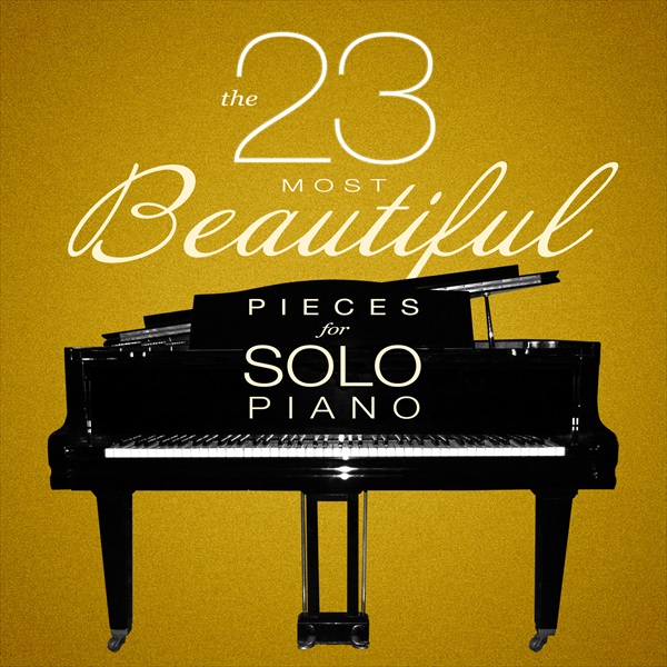 The 23 Most Beautiful Pieces for Solo Piano Oclassica