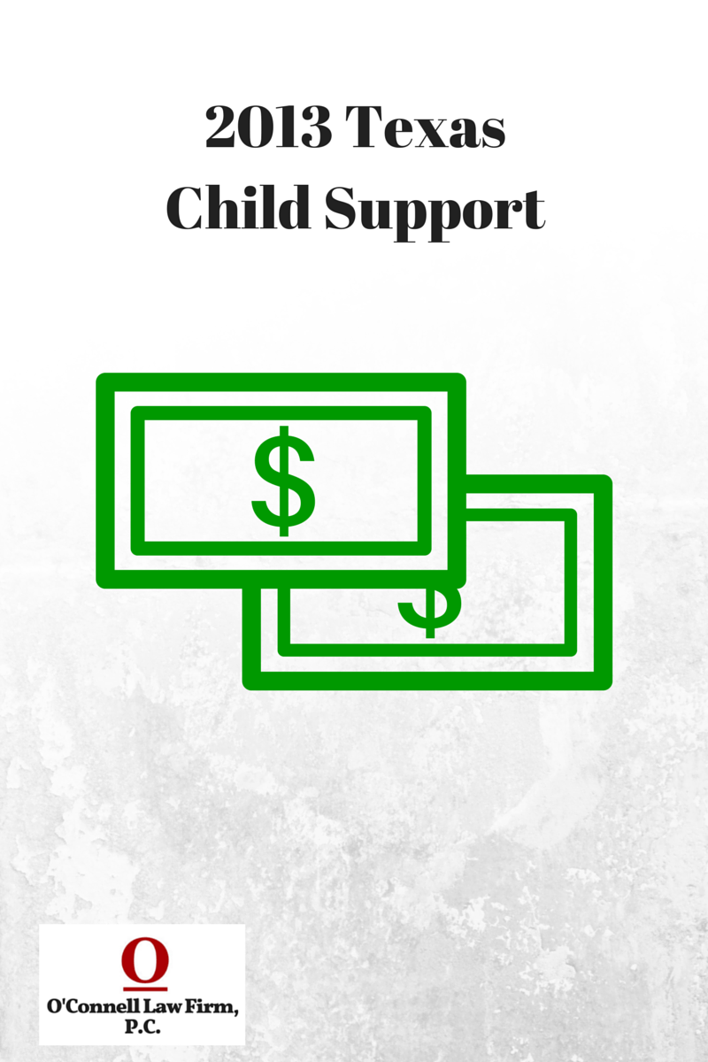 2013 Texas Child Support Modification O'Connell Law Firm, P.C. Denton