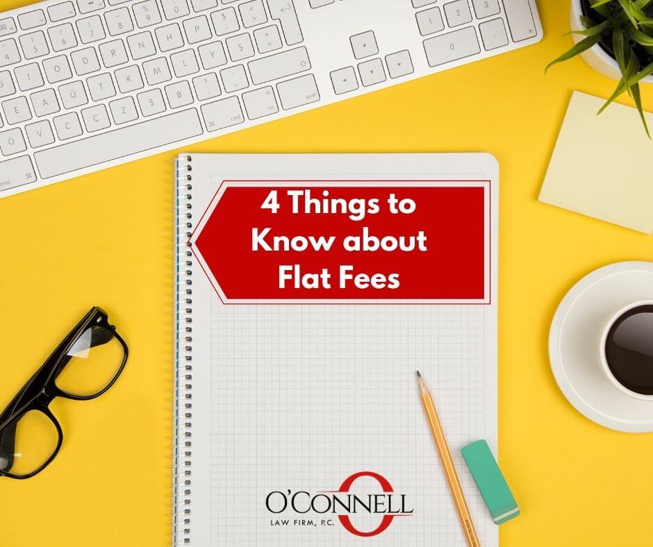 4 Things to Know About Flat Fees in Divorce O'Connell Law Firm, P.C
