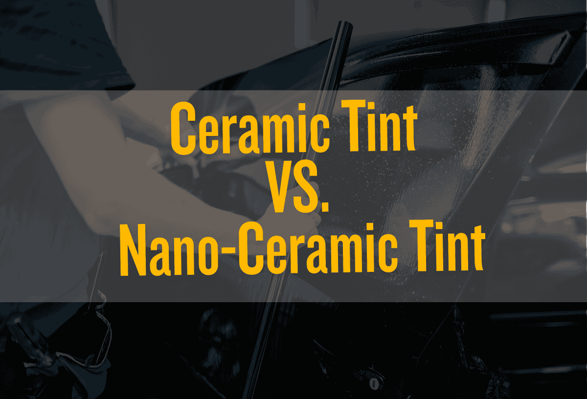 Nano Ceramic vs Ceramic Window Tint - OC Tint Solutions