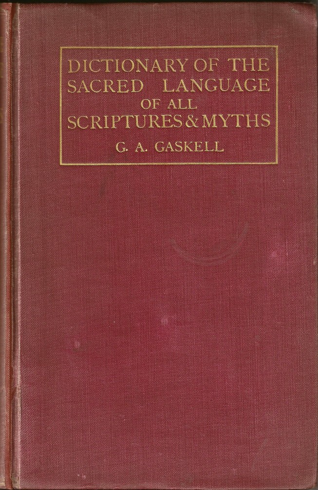 Dictionary of the Sacred Language of all Scriptures and Myths Odd Books