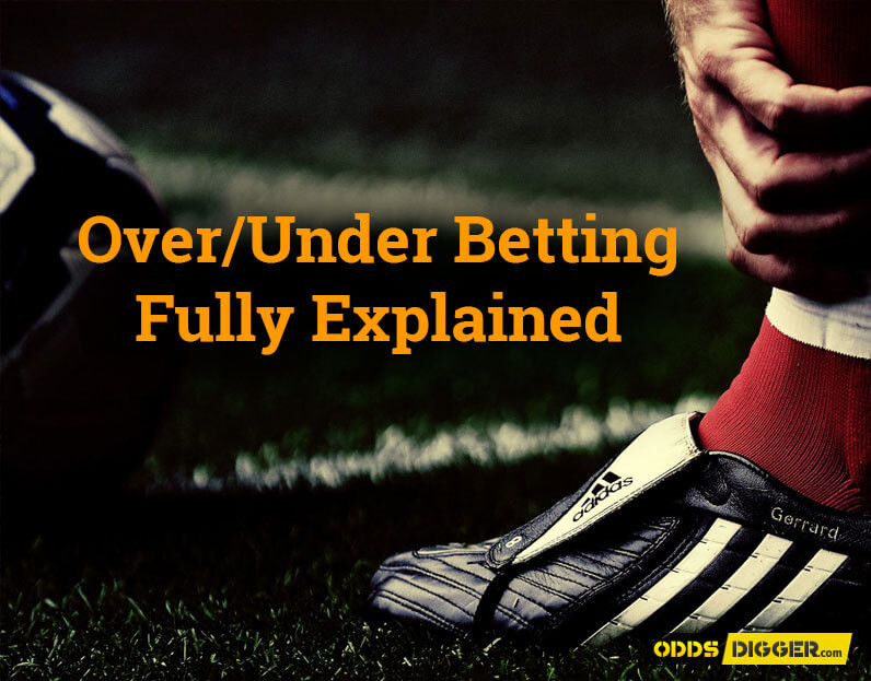 Over Under Betting Total Goals and Sports Betting Fully Explained