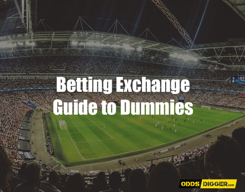 Betting Exchange Guide for Dummies Betting Exchange Explained