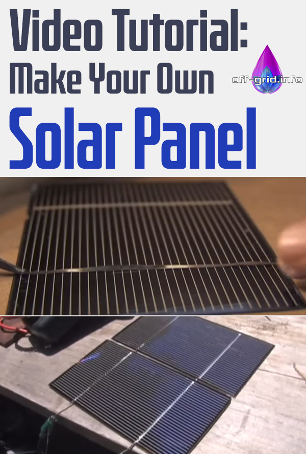 Video Tutorial Make Your Own Solar Panel OffGrid