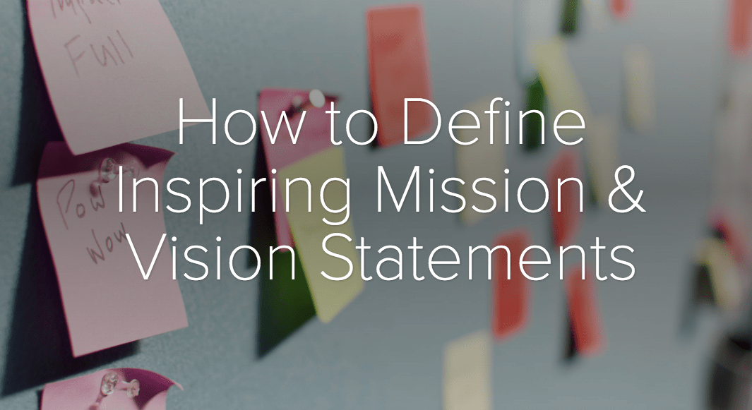 Download the Guide How to Define Inspiring Mission & Vision Statements