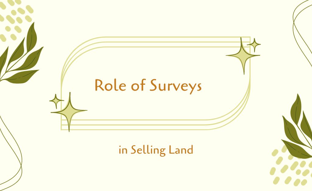 The Role of Surveys in Selling Land 7 things You Need to Know