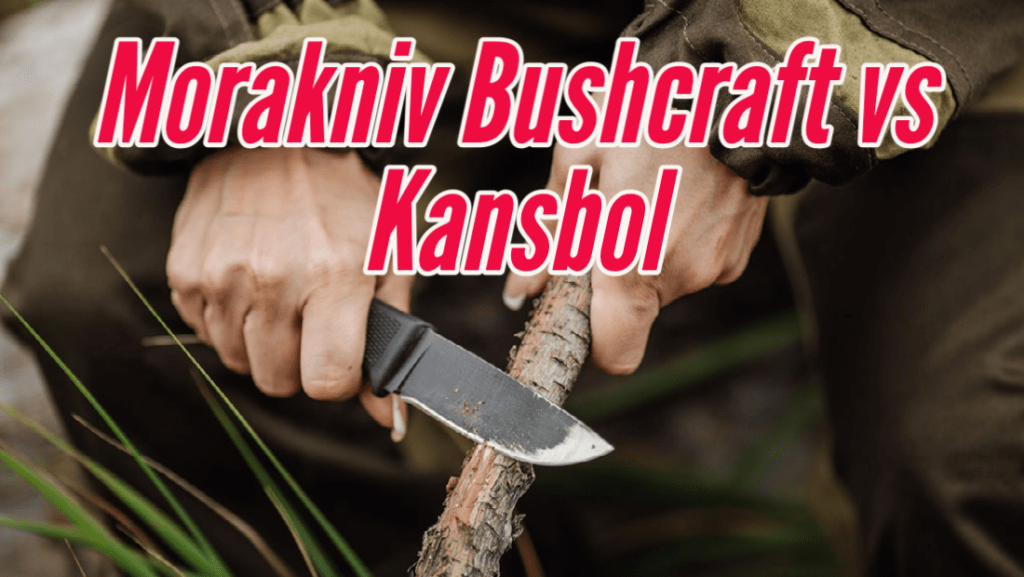 Morakniv Bushcraft Forest VS Morakniv Kansbol OffGridEssential
