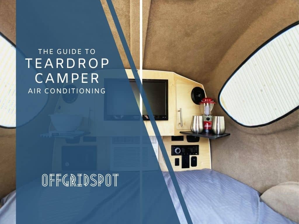 Teardrop Camper Air Conditioning 2024 Complete Guide