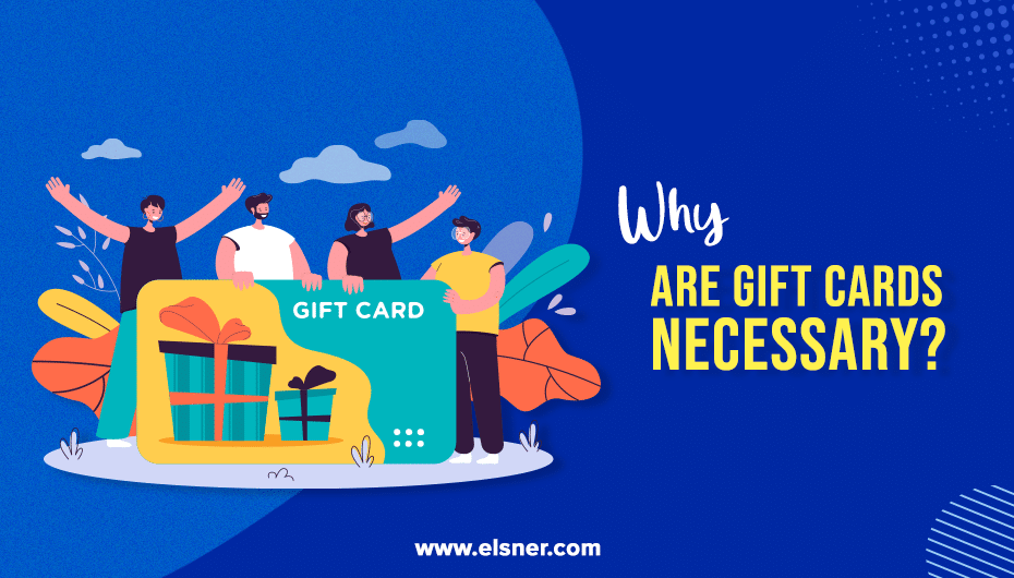 Why Are Gift Cards Necessary?