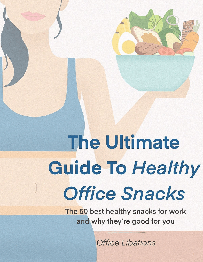Healthy Office Snacks The Ultimate Guide Office Libations